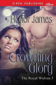 Crowning Glory [The Royal Wolves 3] (Siren Publishing Allure)