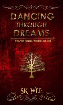 Dancing Through Dreams: Whispers From Beyond Book One