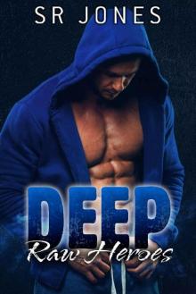 Deep (Raw Heroes Book 4)