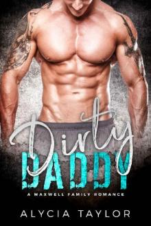 Dirty Daddy (A Single Dad Romance) (The Maxwell Family)