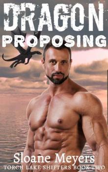 Dragon Proposing (Torch Lake Shifters Book 2)