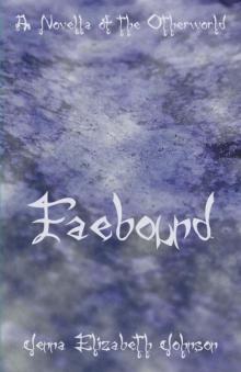 Faebound: A Novella of the Otherworld