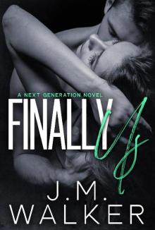 Finally Us (Next Generation Book 5)