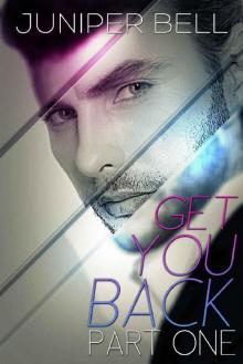 Get You Back: Part One: Revenge