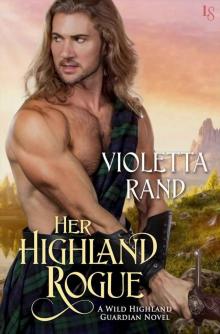 Her Highland Rogue: A Wild Highland Guardian Novel