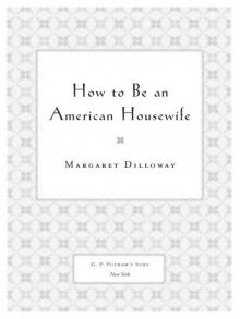 How to Be an American Housewife