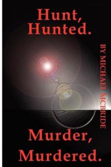 Hunt Hunted, Murder Murdered