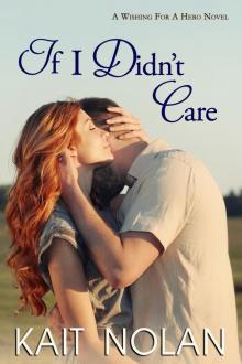 If I Didn't Care (Wishing For A Hero #1)