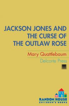 Jackson Jones and the Curse of the Outlaw Rose