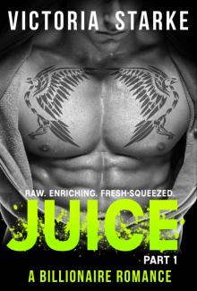 Juice: Part One (Juice #1)