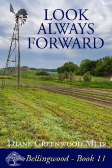 Look Always Forward (Bellingwood Book 11)