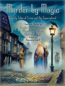 Murder by magic: twenty tales of crime and the supernatural