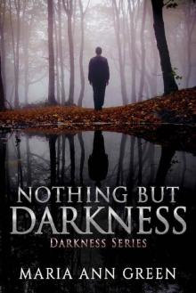 Nothing but Darkness (Darkness Series Book 1)