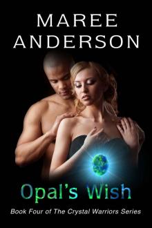 Opal's Wish: Book Four of The Crystal Warriors Series