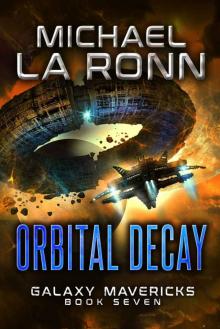 Orbital Decay (Galaxy Mavericks Book 7)