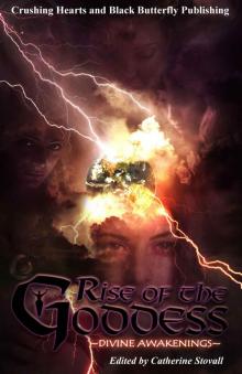 Rise of the Goddess (****All proceeds from the Rise of the Goddess anthology will go to benefit the Elliott Public Library**** Book 1)