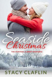 Seaside Christmas: A Sweet Romance (The Seaside Hunters Book 5)