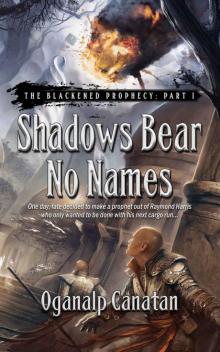 Shadows Bear No Names (The Blackened Prophecy Book 1)