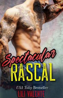 Spectacular Rascal: A Sexy Flirty Dirty Standalone Romance