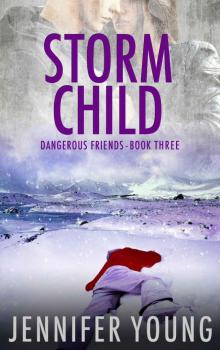 Storm Child (Dangerous Friends Book 3)