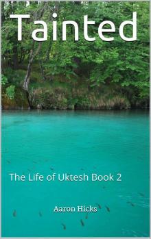 Tainted: The Life of Uktesh Book 2