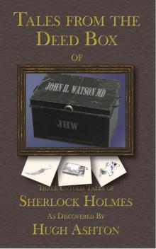 Tales From the Deed Box of John H. Watson MD