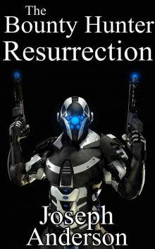 The Bounty Hunter: Resurrection