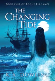 The Changing Tide: Book One of Rogue Elegance