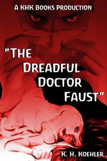 The Dreadful Doctor Faust by K. H. Koehler