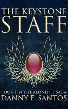 The Keystone Staff (The Aeonlith Saga Book 1)