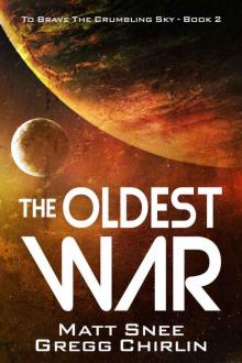 The Oldest War (To Brave The Crumbling Sky Book 2)