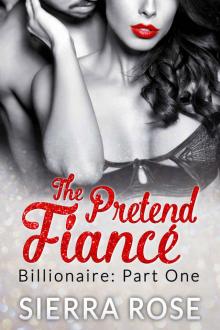 The Pretend Fiancé - Billionaire - Part 1 (Troubled Heart of the Billionaire)