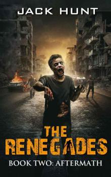 The Renegades 2 Aftermath (A Post Apocalyptic Zombie Thriller)