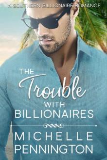 The Trouble with Billionaires (Southern Billionaires Book 1)