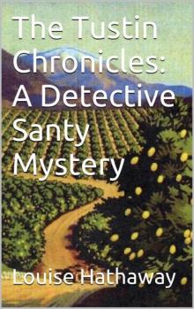 The Tustin Chronicles: A Detective Santy Mystery