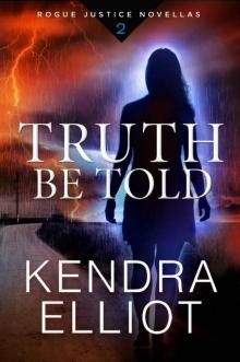 Truth Be Told (Rogue Justice Novella Book 2)