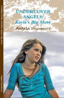 UNDERCOVER ANGELS: Kayla's Big Move