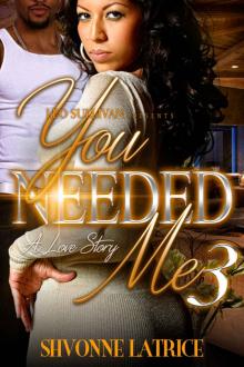 You Needed Me III: A Love Story