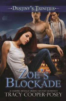 Zoe's Blockade (Destiny's Trinities Book 5)