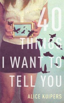 40 Things I Want to Tell You