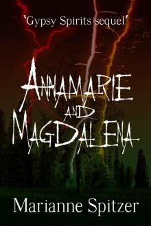 Annamarie and Magdalena (Gypsy Spirits Book 2)