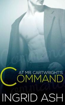 At Mr. Cartwright's Command