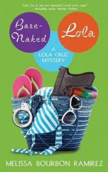 Bare-Naked Lola (A Lola Cruz Mystery)