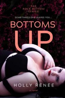 Bottoms Up (The Rock Bottom Series Book 1)