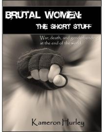 Brutal Women: The Short Stuff