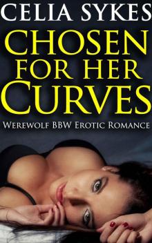 Chosen for Her Curves (Werewolf BBW Erotic Romance)