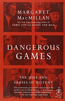 Dangerous Games: The Uses and Abuses of History