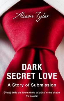 Dark Secret Love: A Story of Submission (Black Lace)