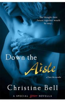 Down the Aisle (A Dare Me Novella) (Entangled Brazen)