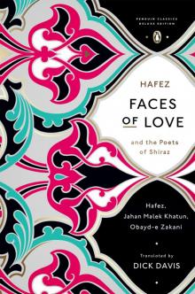 Faces of Love: Hafez and the Poets of Shiraz